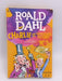 Charlie and the Chocolate Factory - Roald Dahl;