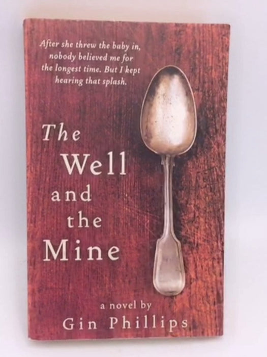 The Well and the Mine - Gin Phillips; 