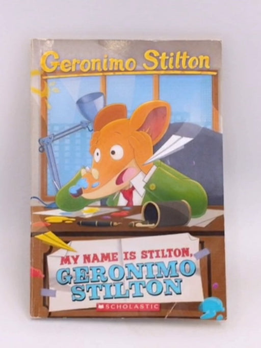 My Name is Stilton, Geronimo Stilton - Geronimo Stilton; 