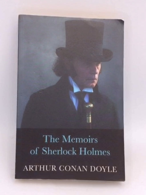 The Memoirs of Sherlock Holmes - Arthur Conan Doyle; 