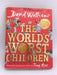 The World's Worst Children - Hardcover - David Walliams; 