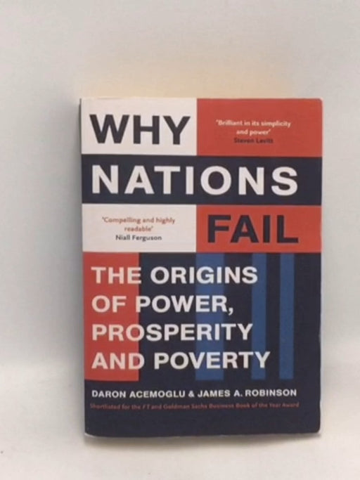 Why Nations Fail: The Origins of Power, Prosperity and Poverty - James A. Robinson ,  Daron Acemoğlu