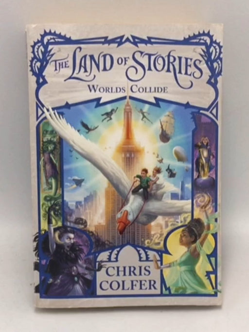 The Land of Stories: Worlds Collide - Colfer, Chris; 