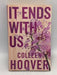 It Ends with Us - Colleen Hoover; 