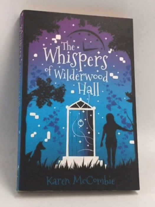 The Whispers of Wilderwood Hall - Karen McCombie