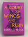 A Court of Wings and Ruin - Sarah J. Maas; 