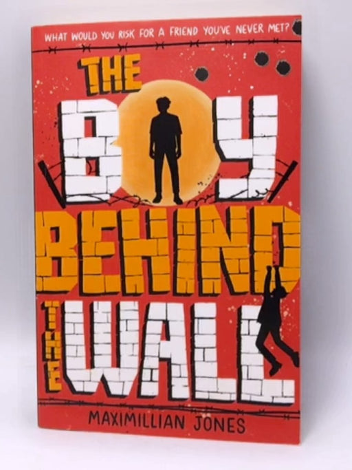 The Boy Behind the Wall - Maximilian Jones; 