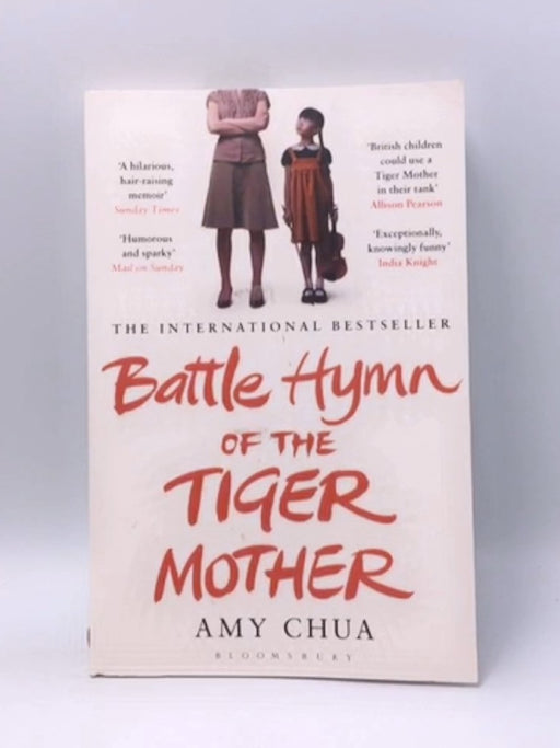 Battle Hymn of the Tiger Mother - Amy Chua; 