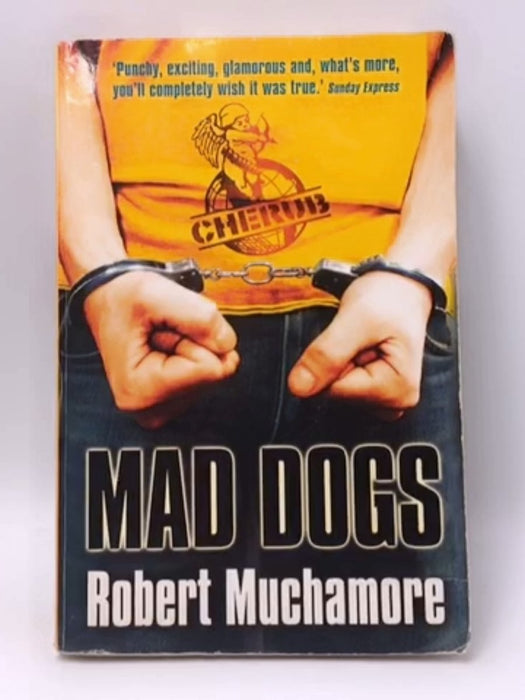 Mad Dogs - Robert Muchamore; 