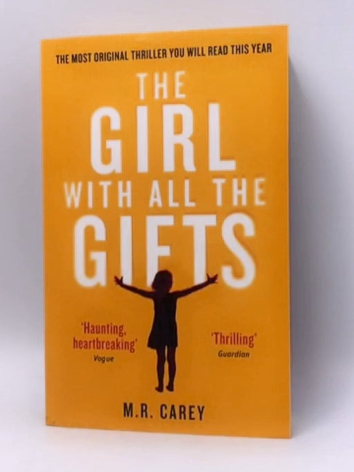 The Girl With All The Gifts - M. R. Carey