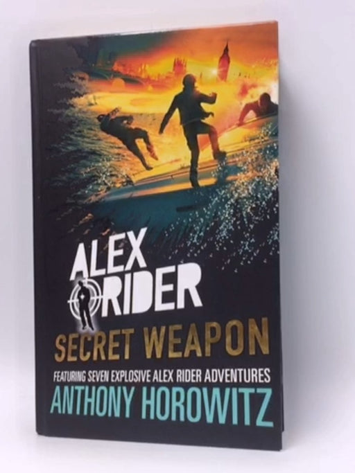 Alex Rider: Secret Weapon - Hardcover - Anthony Horowitz; 