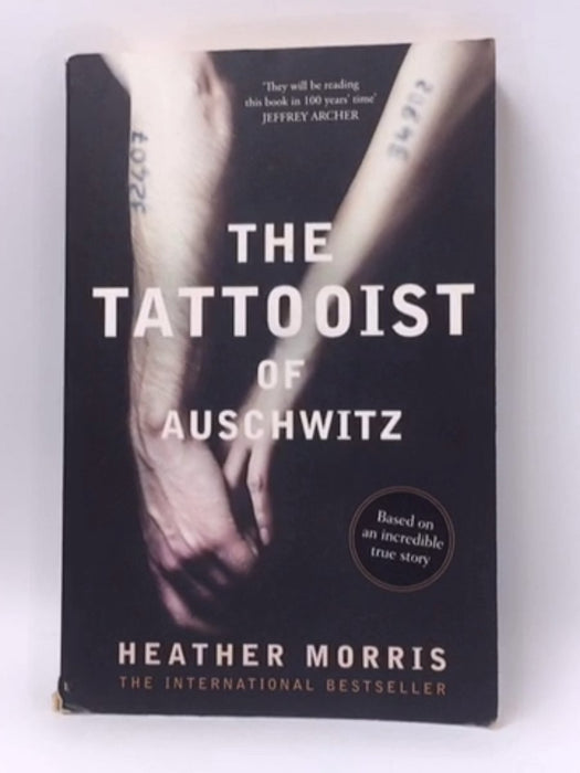 The Tattooist of Auschwitz - Heather Morris; 