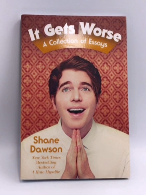 It Gets Worse - Dawson, Shane; 