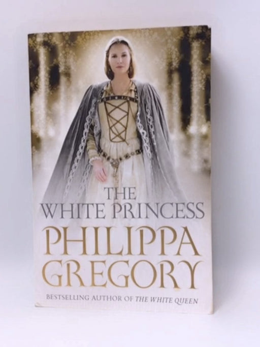 The White Princess - Philippa Gregory; 