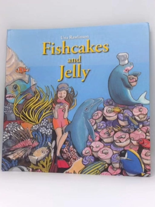 Fishcakes and Jelly - Una Rawlinson; 