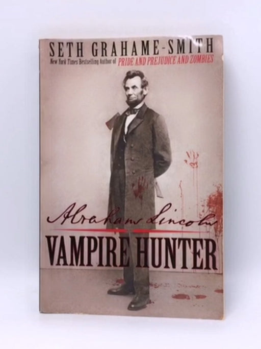 Abraham Lincoln: Vampire Hunter - Seth Grahame-Smith; 