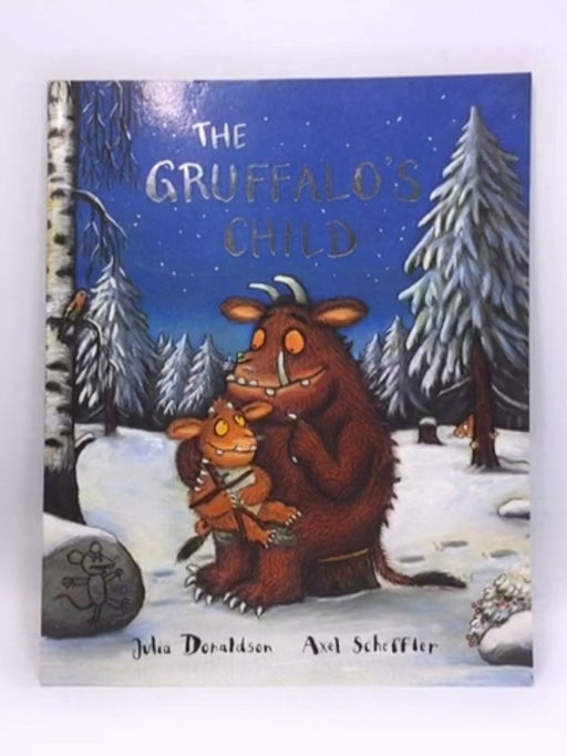 The Grufallo's Child - Julia Donaldson; Axel Scheffler