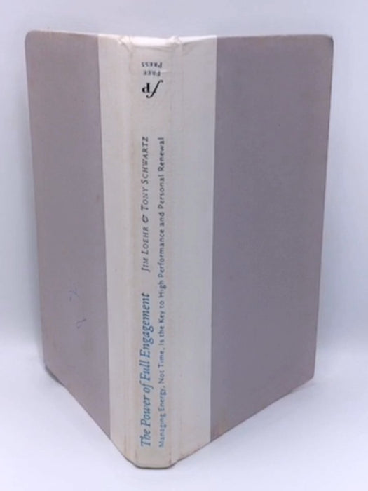 The Power of Full Engagement: Managing Energy, Not Time, Is the Key to High Performance and Personal Renewal - Jim Loehr