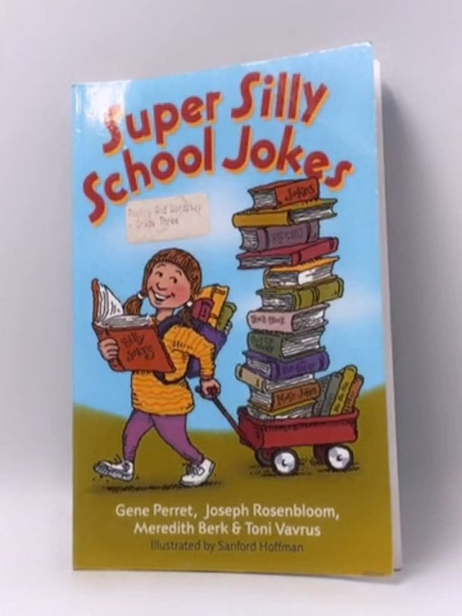 Super Silly School Jokes - Gene Perret; Joseph Rosenbloom; Meridith Berk; Toni Vavrus; 