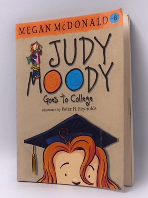Judy Moody Goes to College - Megan McDonald; Peter Reynolds; 