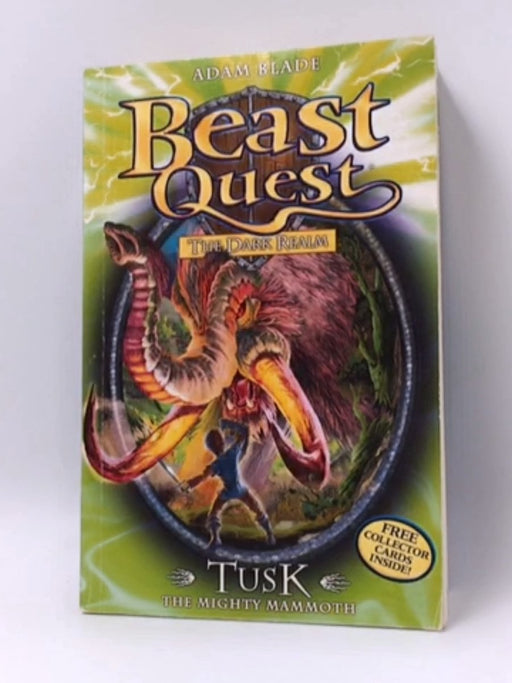 Beast Quest #17: Tusk the Mighty Mammoth - Adam Blade