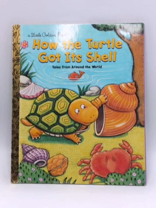 How the Turtle Got Its Shell (Boardbook Cover) - Justine Fontes; Ron Fontes; 