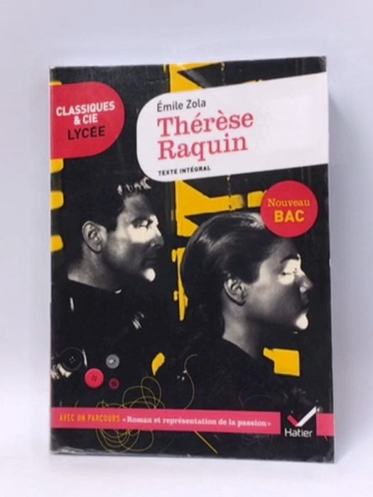 Thérèse Raquin: suivi d'un parcours sur la représentation de la passion - Émile Zola; Laurence Rauline; 