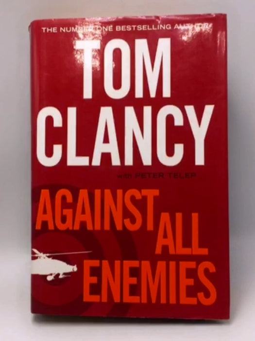 Against All Enemies (Hardcover) - Tom Clancy Tom Clancy