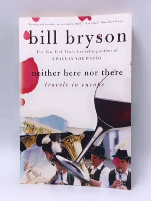 Neither Here Nor There: - Bill Bryson; 