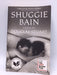 Shuggie Bain - Douglas Stuart; 