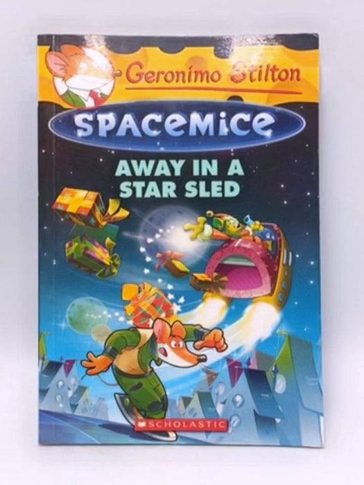 Geronimo Stilton - Spacemice #08: Away in a Star Sled - Geronimo Stilton; 