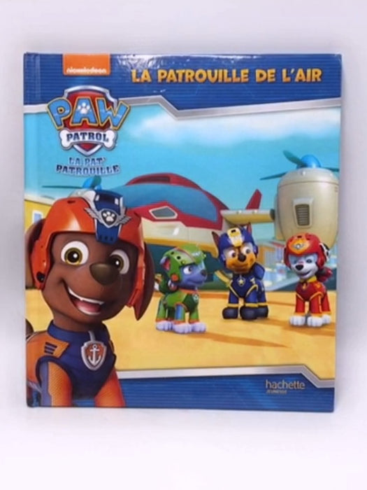 Paw Patrol-La Pat'Patrouille - La patrouille de l'air - Collectif