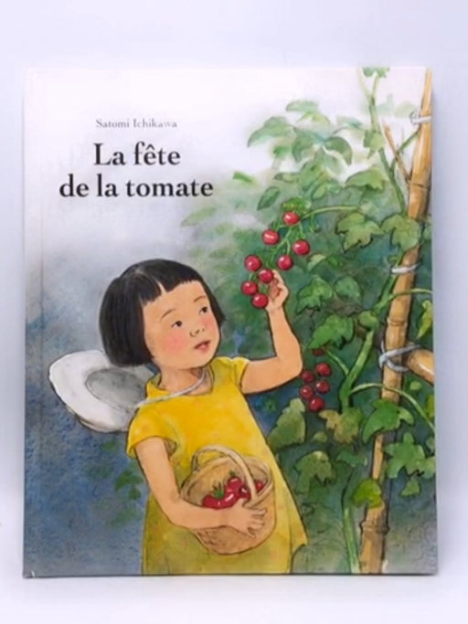 La fête de la tomate (Hardcover) - Satomi Ichikawa; 