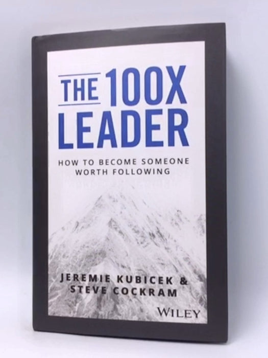 The 100X Leader - Hardcover - Jeremie Kubicek; Steve Cockram; 