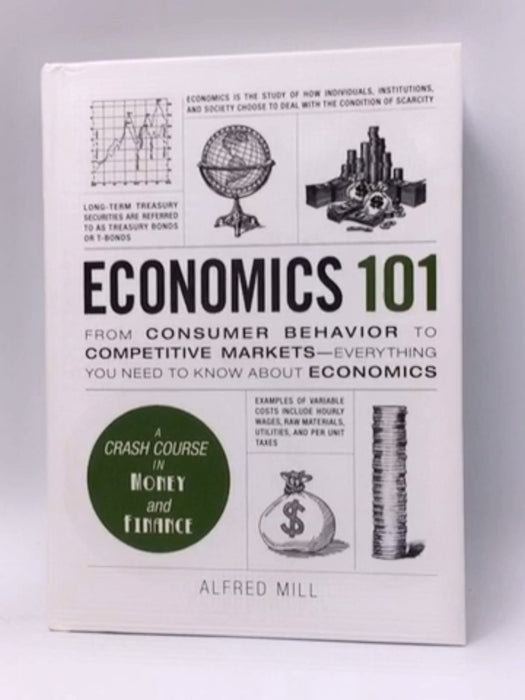 Economics 101 - Hardcover - Alfred Mill; 