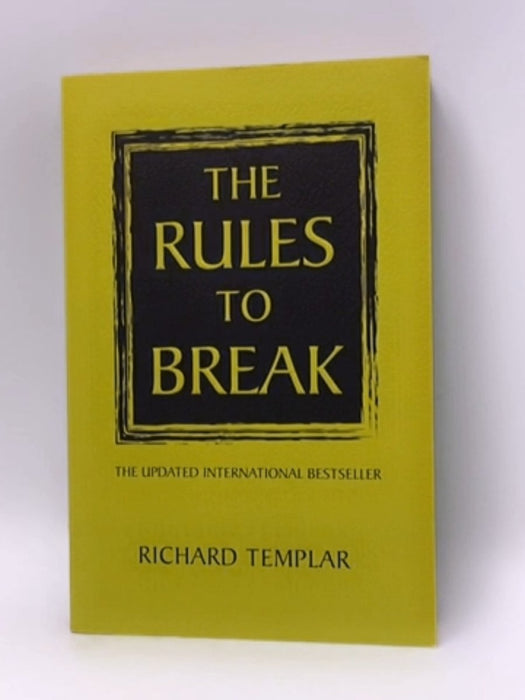 The Rules to Break - Richard Templar; 