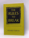 The Rules to Break - Richard Templar; 