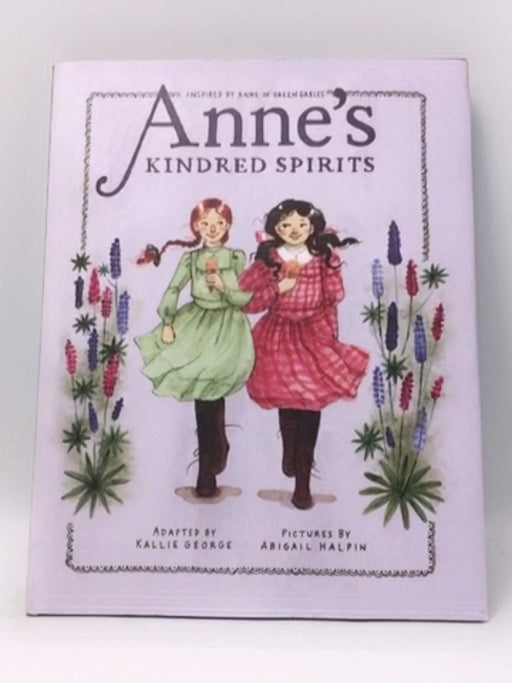 Anne's Kindred Spirits (Hardcover) - Kallie George; 