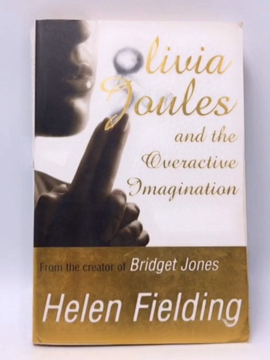 Olivia Joules and the Overactive Imagination - Helen Fielding; 