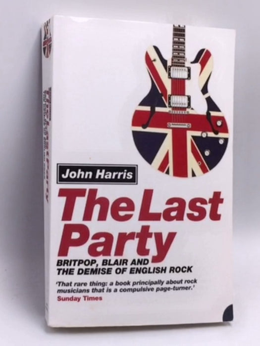 The Last Party - John Harris; 
