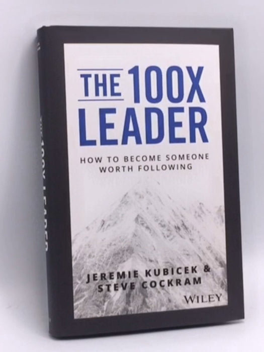 The 100X Leader - Hardcover - Jeremie Kubicek; Steve Cockram; 