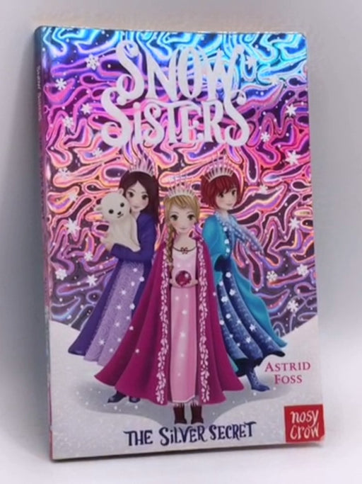 The Silver Secret (Snow Sisters 1) - Astrid Foss; 