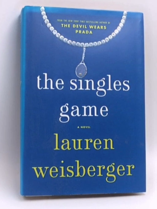 The Singles Game- [Hardcover] - Lauren Weisberger; 