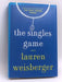 The Singles Game- [Hardcover] - Lauren Weisberger; 