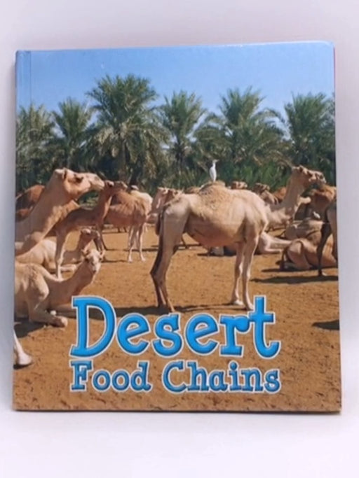 Desert Food Chains- [Hardcover] - Angela Royston; 