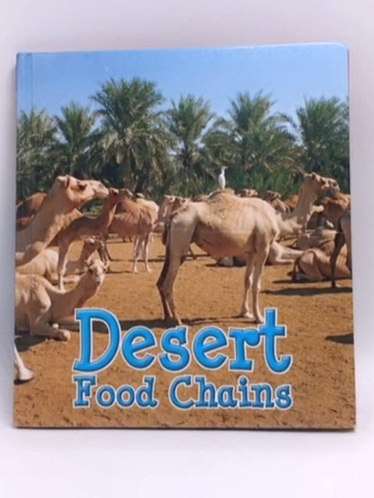 Desert Food Chains- [Hardcover] - Angela Royston; 