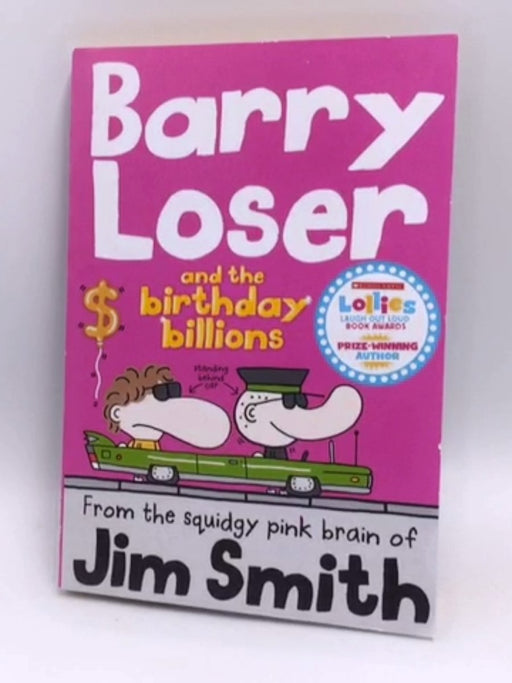 Barry Loser and the Birthday Billions - James Smith; 