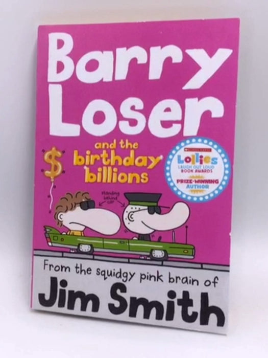 Barry Loser and the Birthday Billions - James Smith; 