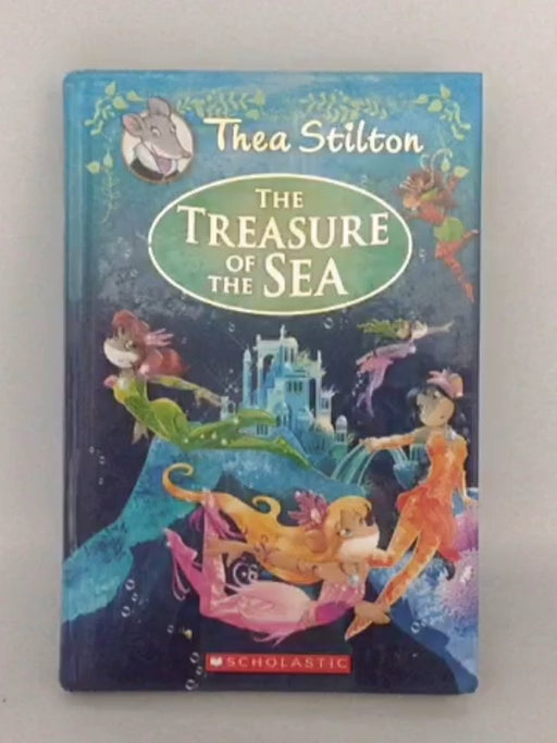 The Treasure of the Sea - Hardcover - Geronimo Stilton; Thea Stilton; 
