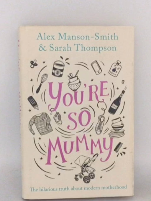 You're So Mummy - Alex Manson-Smith; Sarah Thompson; 
